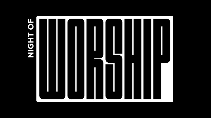 NIGHT OF WORSHIP