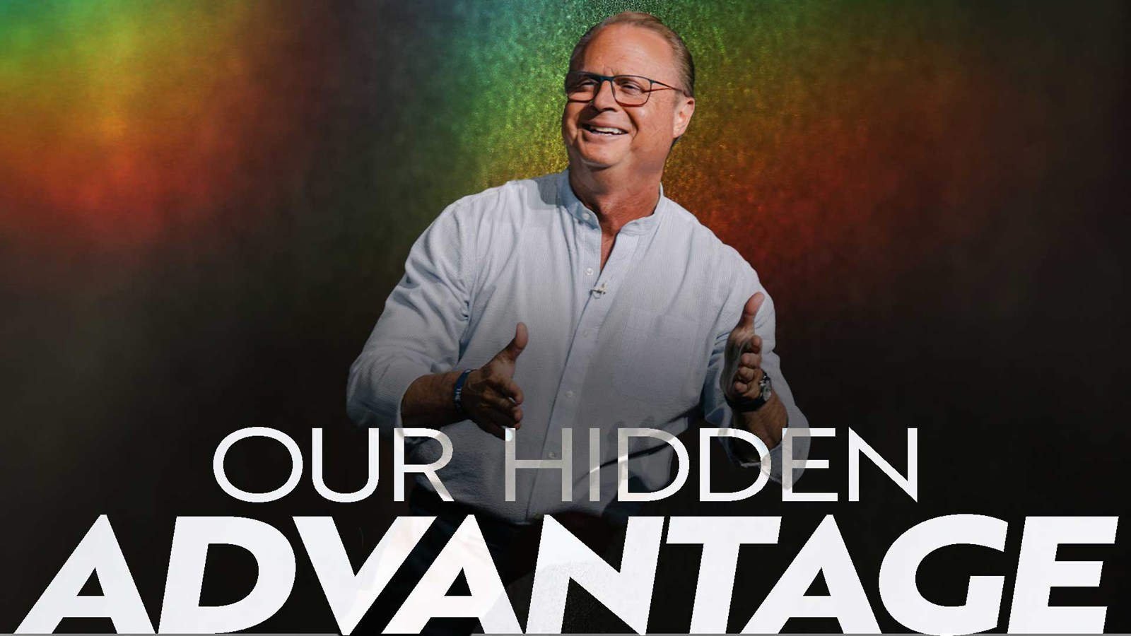 Ark Message – Our Hidden Advantage